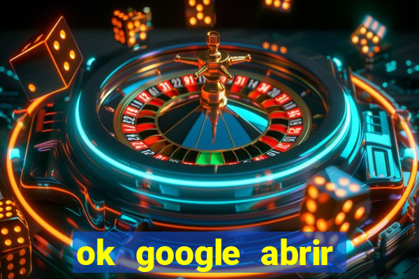 ok google abrir jogo de c****